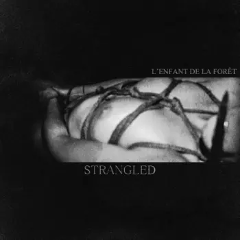 L'Enfant De La Forêt: Strangled