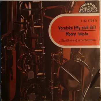 SP Orchestra Ladislav Štaidl: Vorařská (My Pluli Dál) / Modrý Tulipán