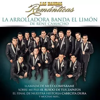 La Arrolladora Banda El Limón: Las Bandas Románticas