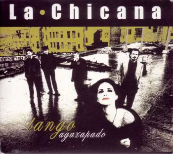 La Chicana: Tango Agazapado
