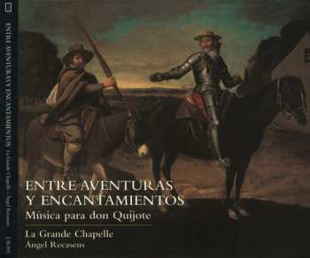 CD La Grande Chapelle: Entre Aventuras Y Encantamientos (Música Para Don Quijote)