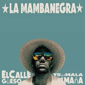 El Callegüeso Y Su Malamaña