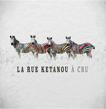Album La Rue Kétanou: À Cru