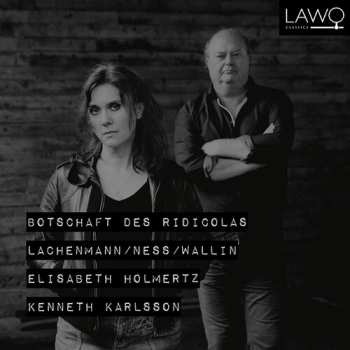 CD Helmut Lachenmann: Botschaft Des Ridicolas