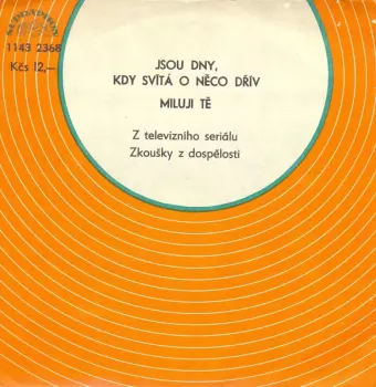 Ladislav Štaidl: Jsou Dny, Kdy Svítá O Něco Dřív / Miluji Tě