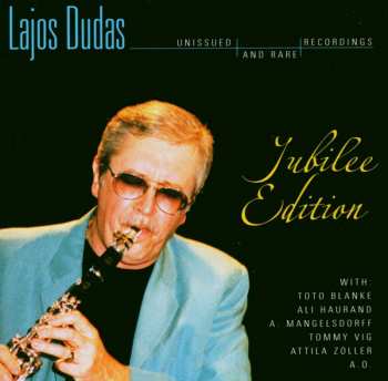 CD Lajos Dudas: Jubilee Edition (Unissued And Rare Recordings)