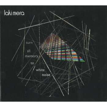 CD Laki Mera: Turn All Memory To White Noise