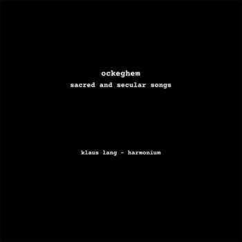 Album Lang,klaus / Ockeghem: Sacred & Secular Songs