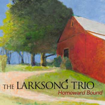 Album Larksong Trio: Homeward Bound