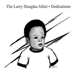LP Larry Douglas Alltet: Dedications LTD
