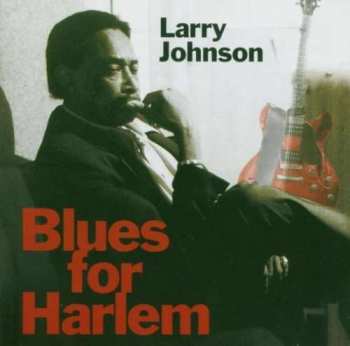 CD Larry Johnson: Blues For Harlem