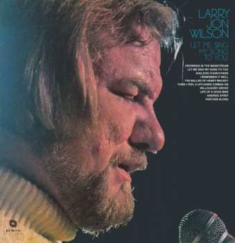 Album Larry Jon Wilson: Let Me Sing My Song To You
