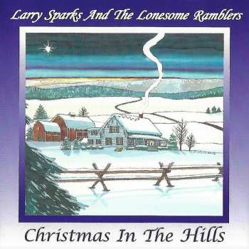 CD Larry Sparks And The Lonesome Ramblers: Christmas In The Hills