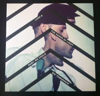 Album Lars And The Hands Of Light: Baby, We Could Die Tomorrow