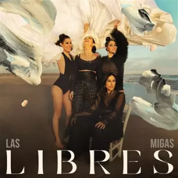 Las Migas: Libres