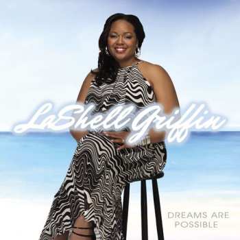 Album LaShell Griffin: Dreams Are Possible