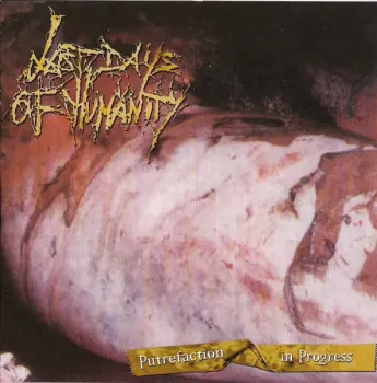 Last Days Of Humanity: Putrefaction In Progress
