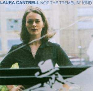 CD Laura Cantrell: Not The Tremblin' Kind