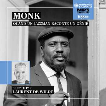 Album Laurent De Wilde: Monk Quand Un Jazzman Raconte Un Genie