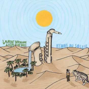 2LP Laurent Bardainne & Tigre D'eau Douce: Hymne Au Soleil