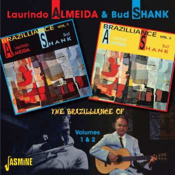 Album Bud Shank: The Brazilliance of Laurindo Almeida & Bud Shank - Volumes 1 & 2