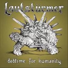 Lautstürmer: Bedtime For Humanity