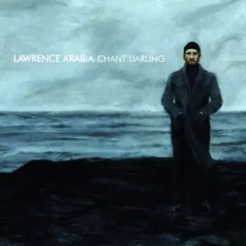 Lawrence Arabia: Chant Darling