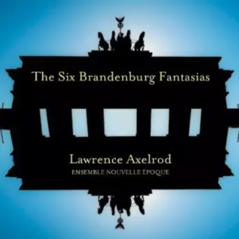 The Six Brandenburg Fantasias