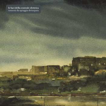 LP Le Luci Della Centrale Elettrica: Canzoni Da Spiaggia Deturpata CLR | LTD