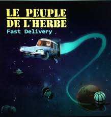 EP Le Peuple De L'Herbe: Fast Delivery