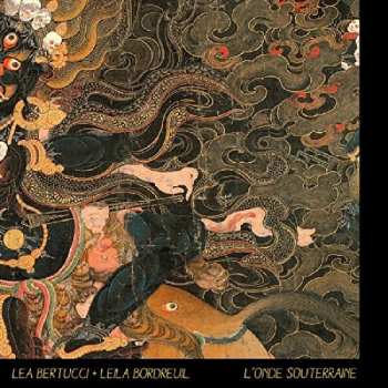 LP Lea Bertucci: L'Onde Souterraine