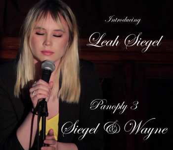 CD Leah & Hayden Way Siegel: Introducing Leah Siegel: Panoply 3 Siegel & Wayne