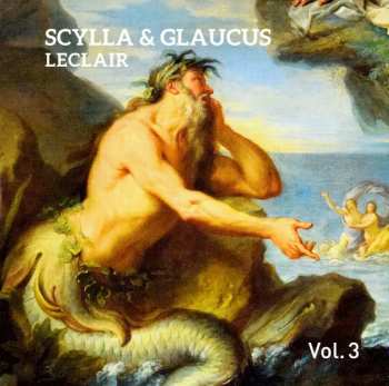 3CD/Box Set Jean Marie Leclair: Scylla & Glaucus