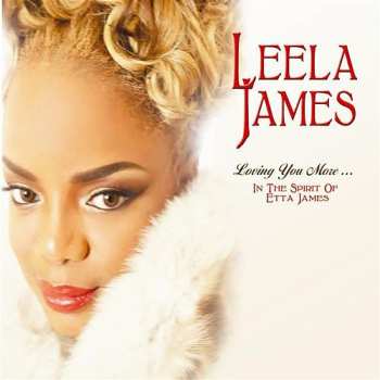 CD Leela James: Loving You More ... In The Spirit Of Etta James