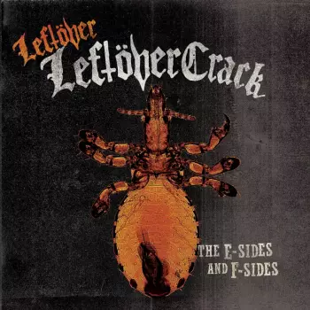 Leftöver Crack: Leftover Leftöver Crack: The E-Sides And F-Sides