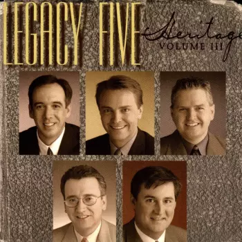 Legacy Five: Heritage Volume III