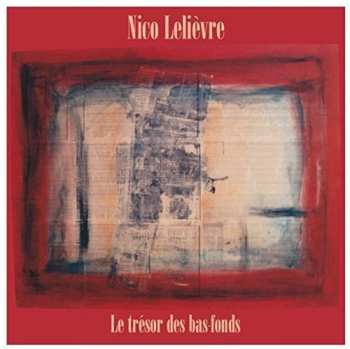 Album Lelievre,nico: Le Tresor Des Bas Fonds