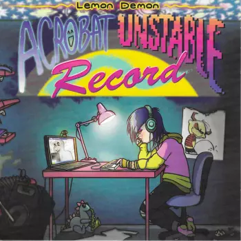 Lemon Demon: Acrobat Unstable Record