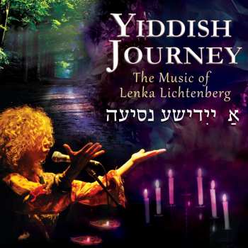 CD Lenka Lichtenberg: Yiddish Journey: The Music of Lenka Lichtenberg