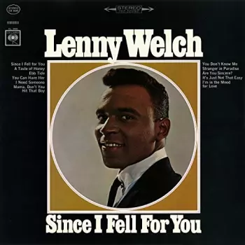 Lenny Welch: Since I Fell For You