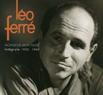 9CD Léo Ferré: Monsieur Mon Passé Intégrale 1950 - 1960