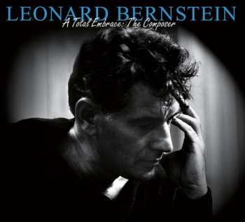 Album Leonard Bernstein: A Total Embrace: The Composer
