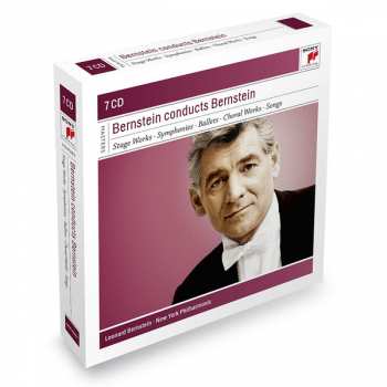 7CD/Box Set Leonard Bernstein: Bernstein Conducts Bernstein: Stage Works • Symphonies • Ballets • Choral Works • Songs