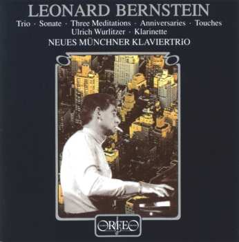 Album Leonard Bernstein: Kammermusik (Trio • Sonate • Three Meditations • Anniversaries • Touches)