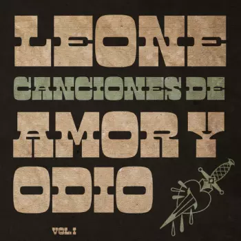 Leone: Canciones De Amor Y Odio, Vol.1