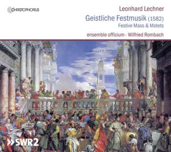 Album Leonhard Lechner: Geistliche Festmusik