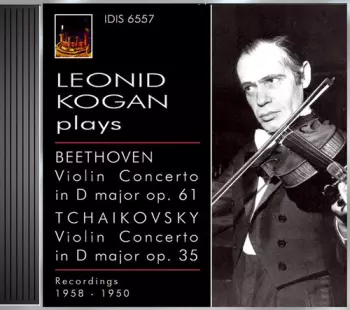Leonid Kogan Plays Beethoven & Tchaikovsky