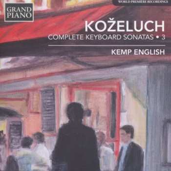 CD Leopold Kozeluch: Sämtliche Sonaten Für Tasteninstrumente Vol.3
