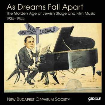 Album Leopoldi / Eisler / Brudno / New Budapest Orpheum: As Dreams Fall Apart