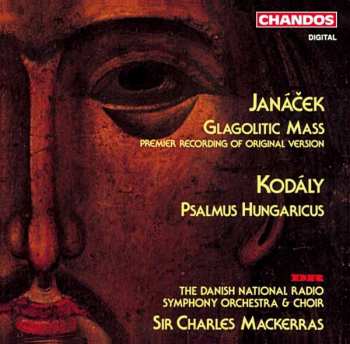 Album Sir Charles Mackerras: Glagolitic Mass (Premiere Recording Of Original Version) * Psalmus Hungaricus